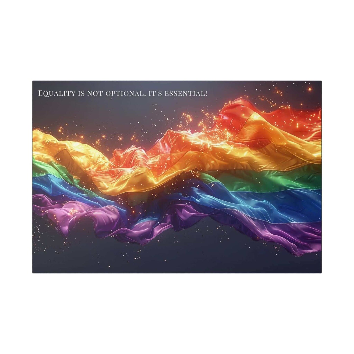 A vibrant, flowing ribbon in the colors of the rainbow, resembling the LGBTQ+ pride flag, stretches across a dark background with sparks and light effects. The "Essential Equality: Radiant Gay Pride Canvas Wall Art" by Printify features text at the top that reads, "Equality for the LGBTQ+ community is not optional, it's essential!
