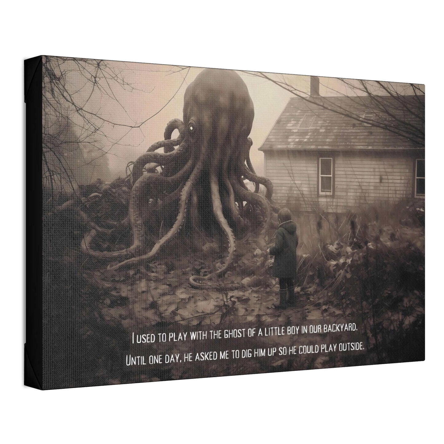 A surreal, haunting piece titled *Come Play With Me: Macabre Lovecraftian Canvas Wall Art with Haunting 2-Sentence Horror Story* from Printify depicts a large octopus-like creature with multiple tentacles in a foggy backyard near a house. A person in a hooded coat stands facing the Lovecraftian horror, while the eerie text reads, "I used to play with the ghost of a little boy in our backyard. Until one day, he asked me to dig him up so he could play.