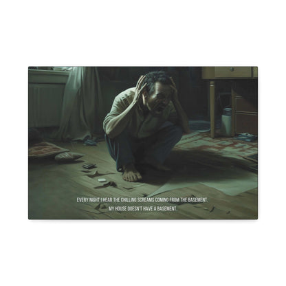 A distressed man crouches on the floor in a dimly lit room, clutching his head with both hands. Scattered papers and items lie around him. The text overlay reads: "Phantom Screams: Hyperreal Haunted Canvas Wall Art with 2-Sentence Horror Story" by Printify. "Every night I hear the phantom screams coming from the basement. My house doesn't have a basement.