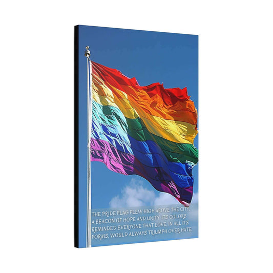 A vibrant rainbow flag waves against a clear blue sky. Text in the lower part of the image reads, "The Inspiring Gay Pride Canvas Wall Art from Printify captures the essence of hope and unity for the LGBTQ+ community. This Pride Flag Art Print reminds everyone that love, in all its forms, would always triumph over hate.