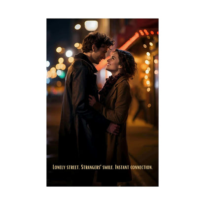 A man and a woman stand on a street at night, sharing a warm smile and gazing into each other's eyes. Both are wearing coats and seem to be enjoying an intimate moment. The backdrop features blurred streetlights and a warmly lit shop. Caption reads, "Lonely street. Strangers' smile. Instant connection." This romantic artwork, titled "Strangers' Connection: Romantic Poster Wall Art with 6-Word Love Story," is offered by Printify and captures an urban love story on fine art photo paper.
