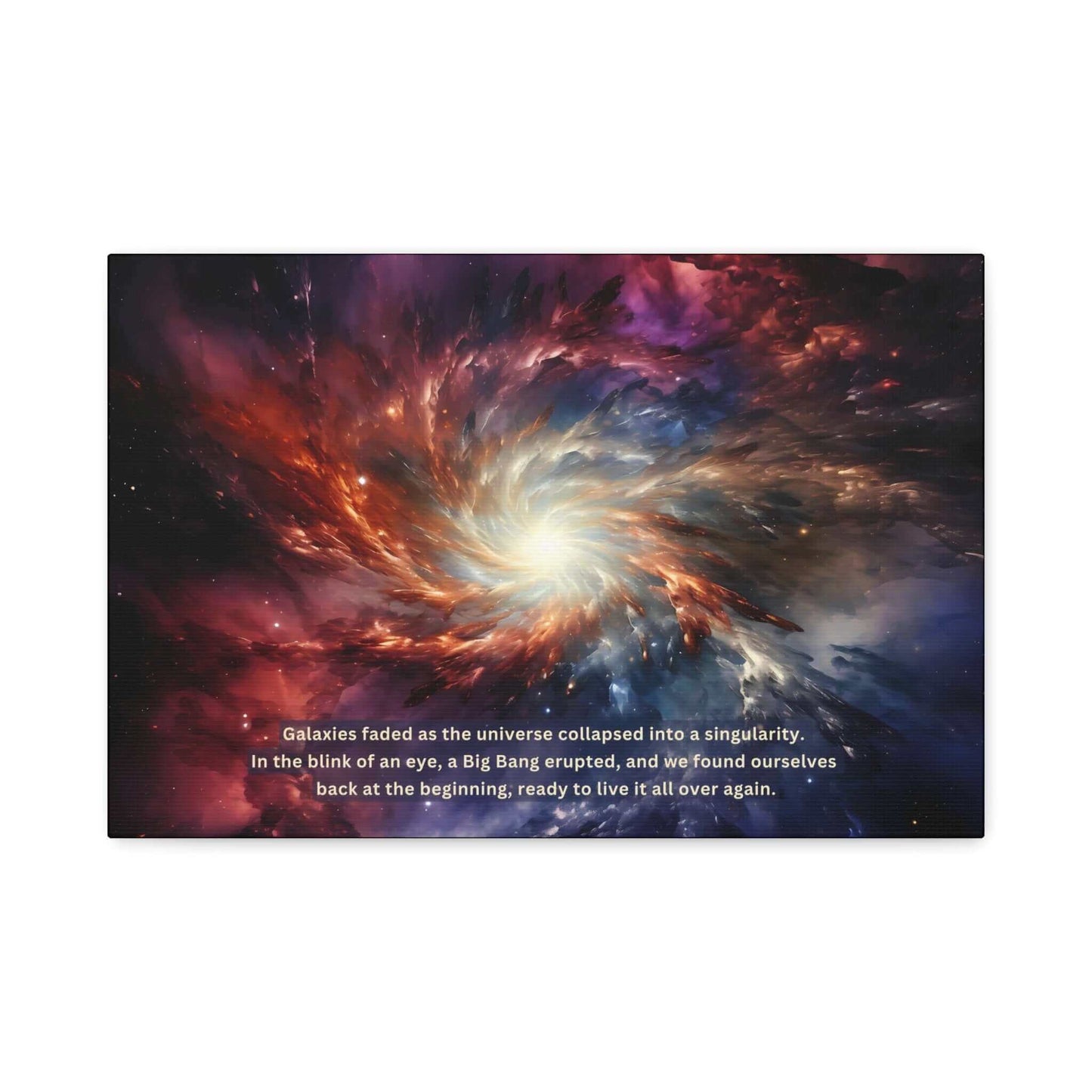 A vibrant portrayal of galaxy formation, featuring swirling bright lights and cosmic dust. The text overlay reads: "Galaxies faded as the universe collapsed into a singularity. In the blink of an eye, a Big Bang erupted in this Printify artwork, Cosmic Renaissance: Space Rebirth Canvas Wall Art with Intriguing 2-Sentence Story, and we found ourselves back at the beginning, ready to live it all over again.