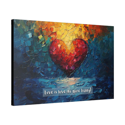 The "Love is Love: Radiant Gay Pride Canvas Wall Art" by Printify (Model PR-6W-002c) features a vibrant painting on polyester canvas. It depicts a large red heart at the center, surrounded by abstract, multicolored brushstrokes in blue, green, yellow, and orange. The text at the bottom reads "Love is love," honoring the LGBTQ+ community with "no more hiding!